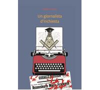 Un giornalista d'inchiesta - Pilato Fabio