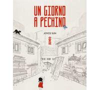 Un giorno a Pechino. Ediz. illustrata