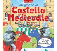 Un giorno al... castello medievale. Scrivo & imparo. Ediz. a colori