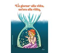 Un giorno alla volta, un'ora alla volta