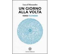 Un giorno alla volta. Verso te stesso