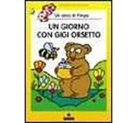 Un giorno con Gigi Orsetto
