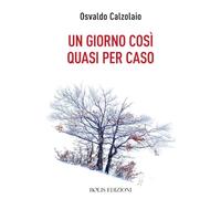 Un giorno così quasi per caso