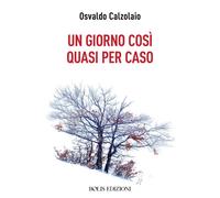 Un giorno così quasi per caso - 2024 - Bolis