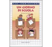Un giorno di scuola. Ediz. illustrata