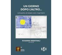 Un giorno dopo l'altro... L'incanto di stare con i bambini