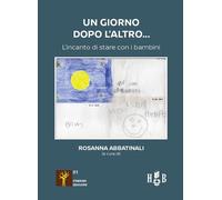 Un giorno dopo l'altro... L'incanto di stare con i bambini