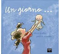 Un giorno. Ediz. illustrata