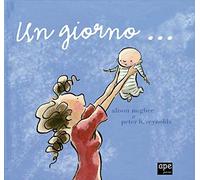 Un giorno. Ediz. illustrata