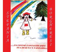 Un giorno fantasticando tra realtà e fantasia. Ediz. illustrata