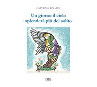 Un giorno il cielo splenderà più del solito [Paperback] [Dec 06, 2025] Rinaldi,