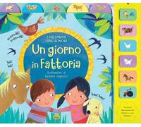 Un giorno in fattoria. I miei primi libri sonori