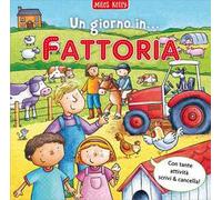 Un giorno in... fattoria. Scrivo & imparo. Ediz. illustrata