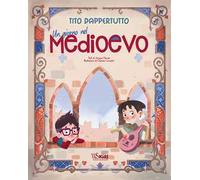 Un giorno nel Medioevo. Tito dappertutto. Ediz. a colori
