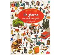 Un giorno nella vita di tutti i giorni. Libro affresco. Ediz. illustrata