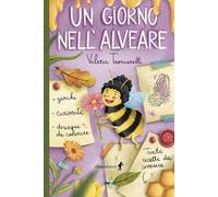 Un giorno nell'alveare. Ediz. a colori