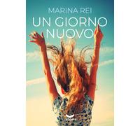 Un giorno nuovo - Rei Marina