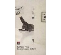 Un giorno per disfare