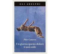 Un giorno questo dolore ti sarà utile