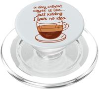 Un giorno senza caffè è come... jk Non ho idea Divertente Meme PopSockets PopGrip per MagSafe