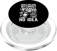 Un giorno senza caffè è come scherzare, non ne ho idea PopSockets PopGrip per MagSafe