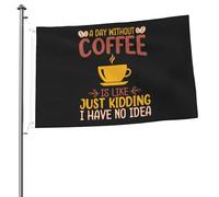 Un giorno senza caffè è come uno scherzo. Bandiere per esterni, 2x3 piedi, bifacciali, resistenti, per casa, cortile, festival, decorazioni da giardino, bandiera di benvenuto.