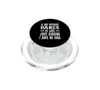 Un giorno senza danza è come scherzare, non ne ho idea PopSockets PopGrip per MagSafe