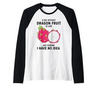Un Giorno Senza Dragon Fruit è Come scherzare Maglia con Maniche Raglan