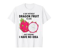 Un Giorno Senza Dragon Fruit è Come scherzare Maglietta