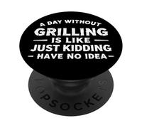 Un giorno senza grigliare è come scherzare, non ne ho idea PopSockets PopGrip Adesivo