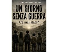 UN GIORNO SENZA GUERRA: C'è mai stato?