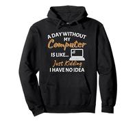 Un Giorno Senza Il Mio Computer Divertente Supporto IT Tech Felpa con Cappuccio
