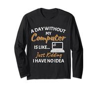 Un Giorno Senza Il Mio Computer Divertente Supporto IT Tech Maglia a Manica