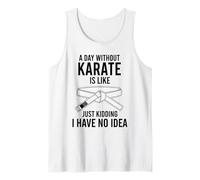 Un Giorno Senza Karate è Come scherzare, Non ne Ho Idea Canotta