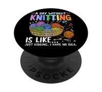 Un giorno senza lavorare a maglia è come se non ne avessi idea PopSockets PopGrip Adesivo
