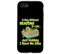 Un giorno senza leggere è come.. Reader Bookworm, Amanti del libro Custodia per iPhone SE (2020) / 7/8