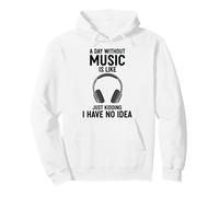 Un Giorno Senza Musica è Come scherzare, Non ne Ho Idea Felpa con Cappuccio