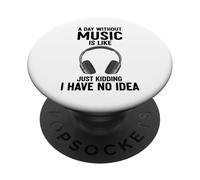 Un giorno senza musica è come scherzare, non ne ho idea PopSockets PopGrip Adesivo