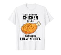 Un Giorno Senza Pollo è Come scherzare, Non ne Ho Idea Maglietta