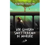 Un giorno smetteremo di morire