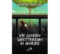 Un giorno smetteremo di morire