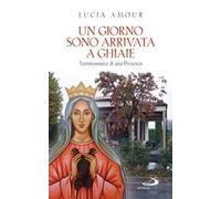 Un giorno sono arrivata a Ghiaie. Testimonianze di una presenza