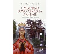 Un giorno sono arrivata a Ghiaie. Testimonianze di una presenza