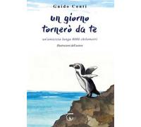 Un giorno tornerò da te. Un'amicizia lunga 8000 chilometri