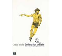 Un giorno triste così felice. Sócrates, viaggio nella vita di un rivoluzionario