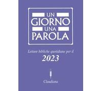 Un giorno una parola Letture bibliche quotidiane per il 2023