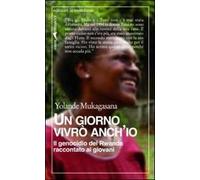 Un giorno vivrò anch'io. Il genocidio del Rwanda raccontato ai giovani