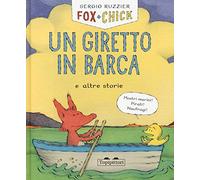 Un giretto in barca e altre storie. Fox + Chick
