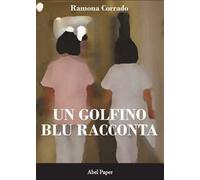 Un golfino blu racconta