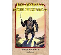 Un gorila con pistola: Six-Gun Gorilla